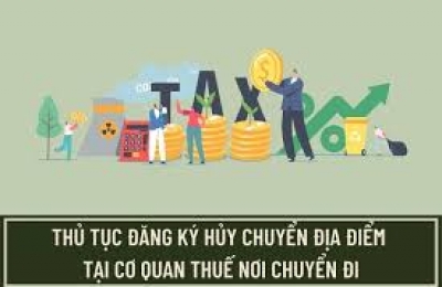 Thủ tục đăng ký hủy chuyển địa điểm tại cơ quan thuế nơi chuyển đi