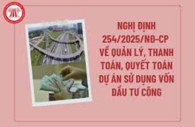  Nghị định 254/2025/NĐ-CP quy định về quản lý, thanh toán, quyết toán dự án sử dụng vốn đầu tư công. 