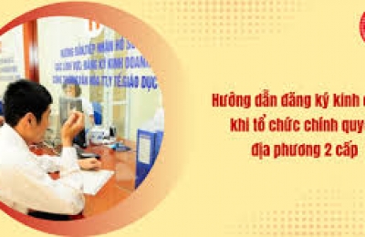 Hướng dẫn đăng ký kinh doanh khi tổ chức chính quyền địa phương 02 cấp
