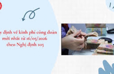 Quy định về kinh phí công đoàn mới nhất từ 16/05/2026 theo Nghị định 105 như thế nào?