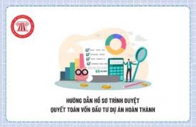 Hồ sơ trình phê duyệt quyết toán vốn đầu tư dự án từ 01/07/2026