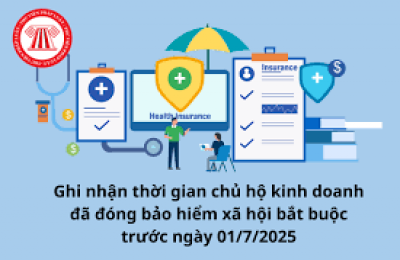 Ghi nhận thời gian đóng bảo hiểm xã hội bắt buộc của chủ hộ kinh doanh trước 1/7/2025