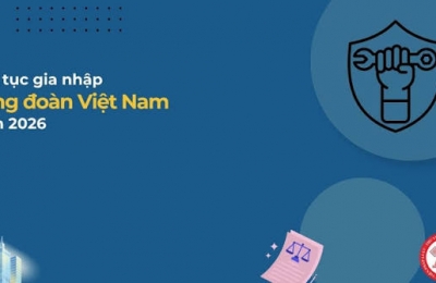 Thủ tục gia nhập Công đoàn Việt Nam năm 2026
